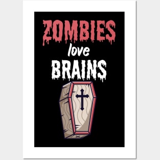 Zombies love brains Posters and Art